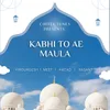 About Kabhi To Ae Maula Song